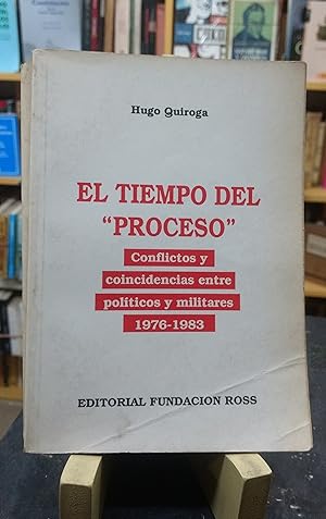 Imagen del vendedor de El tiempo del "proceso". Conflictos y coincidencias entre polticos y militares 1976-1983 a la venta por Librera El Pez Volador