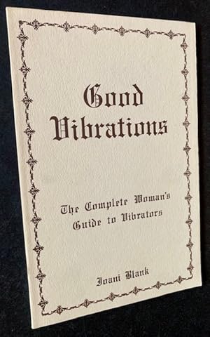 Imagen del vendedor de Good Vibrations: The Complete Woman's Guide to Vibrators a la venta por APPLEDORE BOOKS, ABAA