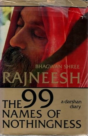 THE NINETY-NINE [99] NAMES OF NOTHINGNESS: A Darshan Diary