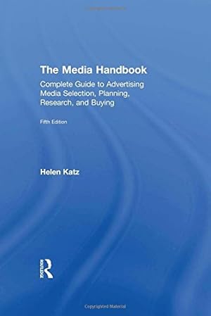 Immagine del venditore per The Media Handbook: A Complete Guide to Advertising Media Selection, Planning, Research, and Buying (Routledge Communication Series) venduto da -OnTimeBooks-