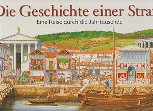 Seller image for Die Geschichte einer Strae. Eine Reise durch die Jahrtausende. for sale by Ant. Abrechnungs- und Forstservice ISHGW