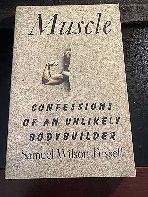 Muscle: Confessions of an Unlikely Bodybuilder, Uncorrected Proof, Special Advance Reader's Copy,...