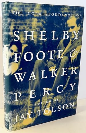 The Correspondence of Shelby Foote & Walker Percy