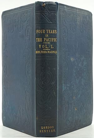 Image du vendeur pour Four Years In the Pacific; in Her Majesty's Ship 'Collingwood' from 1844 to 1848. Volume 1 ONLY mis en vente par Antipodean Books, Maps & Prints, ABAA