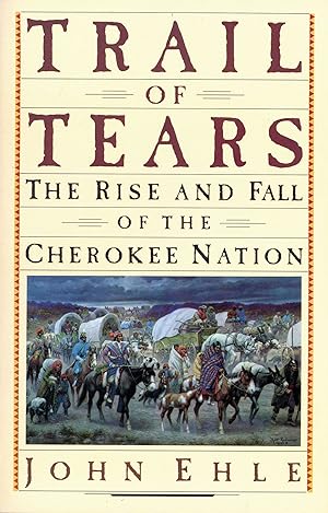 Seller image for Trail of Tears: The Rise and Fall of the Cherokee Nation for sale by Bagatelle Books, IOBA