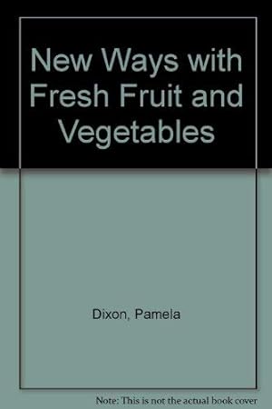 Seller image for New ways with fresh fruit and vegetables for sale by -OnTimeBooks-