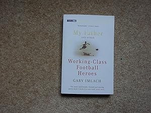 Imagen del vendedor de My Father and other Working-Class Football Heroes a la venta por J R Wright