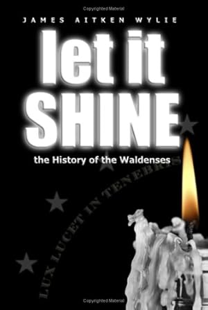 Bild des Verkufers fr Let It Shine: The History Of The Waldenses zum Verkauf von -OnTimeBooks-