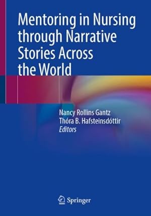 Image du vendeur pour Mentoring in Nursing Through Narrative Stories Across the World mis en vente par GreatBookPricesUK