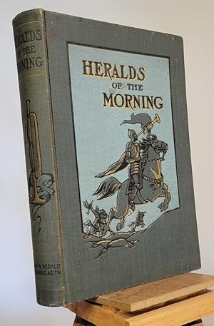 Seller image for Heralds of the Morning : The Meaning of the Social and Political Problems of To-day and the Significance of the Great Phenomena in Nature for sale by Henniker Book Farm and Gifts