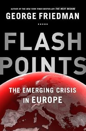 Bild des Verkufers fr Flashpoints: the emerging crisis in Europe zum Verkauf von WeBuyBooks