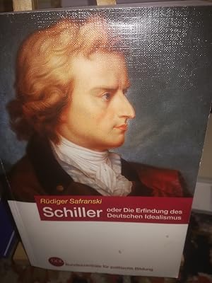 Bild des Verkufers fr Schiller oder Die Erfindung des Deutschen Idealismus zum Verkauf von Verlag Robert Richter