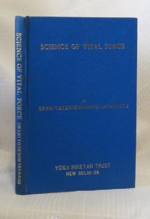 SCIENCE OF VITAL FORCE: A Treatise on Higher Yoga