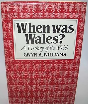 Seller image for When Was Wales? A History of the Welsh for sale by Easy Chair Books