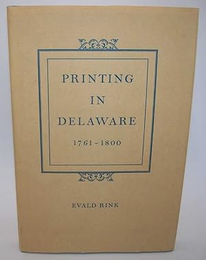 Seller image for Printing in Delaware 1761-1800: A Checklist for sale by Easy Chair Books