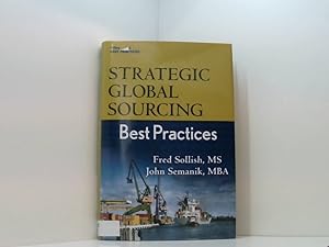 Seller image for Strategic Global Sourcing Best Practices (Best Practices (John Wiley & Sons)) Fred Sollish ; John Semanik for sale by Book Broker