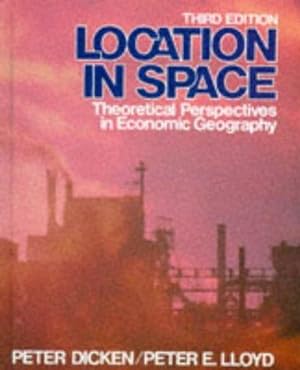 Bild des Verkufers fr Location in Space: Theoretical Perspectives in Economic Geography zum Verkauf von WeBuyBooks