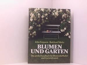 Seller image for Blumen und Garten - Das groe Handbuch fr Blumenliebhaber und Gartenfreunde for sale by Book Broker