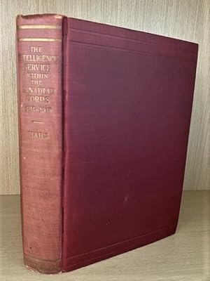 The Intelligence Service Within the Canadian Corps 1914-1918 (signed copy)