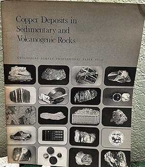 Imagen del vendedor de Copper Deposits in Sedimentary and Volcanogenic Rocks, Geological Survey, Professional Paper, Number 907-C a la venta por Crossroads Books