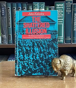 Seller image for The Shattered Illusion: The History of Ukrainian Pro-Communist Organizations in Canada for sale by BISON BOOKS - ABAC/ILAB
