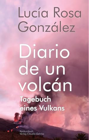 Seller image for Tagebuch eines Vulkans - Diario de un volcn Gastland Spanien Frankfurter Buchmesse 2022 for sale by Berliner Bchertisch eG