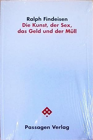 Seller image for Die Kunst, der Sex, das Geld und der Mll (Passagen Philosophie) for sale by Berliner Bchertisch eG