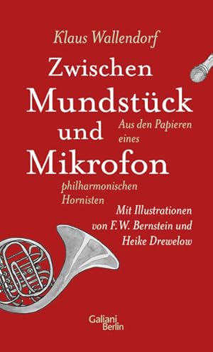 Seller image for Zwischen Mundstck und Mikrofon Aus den Papieren eines philharmonischen Hornisten for sale by Berliner Bchertisch eG