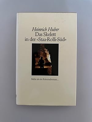 Das Skelett in der "Staa-Rolli-Süd". Kriminalroman.