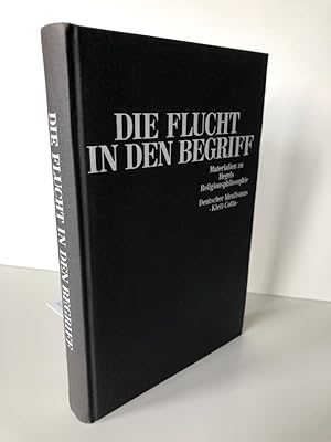 Bild des Verkufers fr Die Flucht in den Begriff. Materialien zu Hegels Religionsphilosophie. Band 6 der Reihe Deutscher Idealismus. Philosophie und Wirkungsgeschichte in Quellen und Studien. zum Verkauf von Antiquariat an der Linie 3