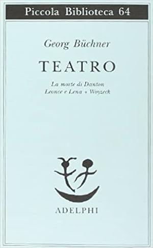 Bild des Verkufers fr Teatro. La morte di Danton-Leonce e Lena-Woyzeck. zum Verkauf von FIRENZELIBRI SRL