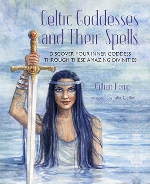 Seller image for Celtic Goddesses and Their Spells : Discover Your Inner Goddess Through These Amazing Divinities for sale by GreatBookPrices