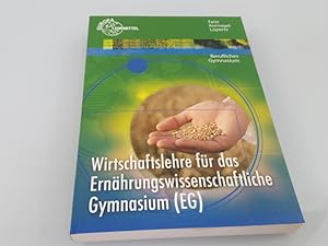 Seller image for Wirtschaftslehre fr das ernhrungswissenschaftliche Gymnasium (EG) [berufliches Gymnasium] for sale by SIGA eG