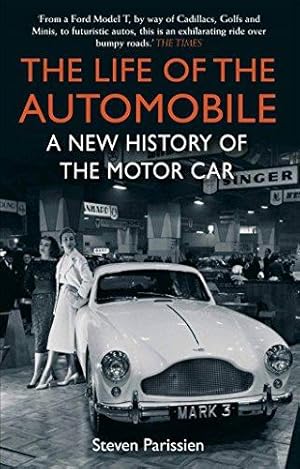 Seller image for The Life of the Automobile: A New History of the Motor Car for sale by WeBuyBooks