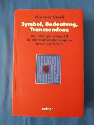 Bild des Verkufers fr Symbol, Bedeutung, Transzendenz : der Religionsbegriff in der Kulturphilosophie Ernst Cassirers. Religion in der Moderne. zum Verkauf von Antiquariat BehnkeBuch