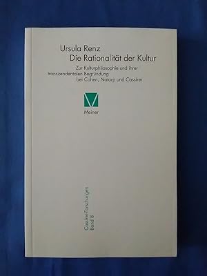 Bild des Verkufers fr Die Rationalitt der Kultur : zur Kulturphilosophie und ihrer transzendentalen Begrndung bei Cohen, Natorp und Cassirer. Cassirer-Forschungen ; Bd. 8 zum Verkauf von Antiquariat BehnkeBuch