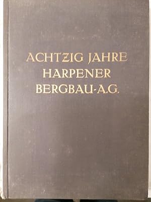 Bild des Verkufers fr Harpener Bergbau-Aktien-Gesellschaft 1856-1936, Achtzig Jahre Ruhrkohlen-Bergbau zum Verkauf von Buchhandlung Loken-Books