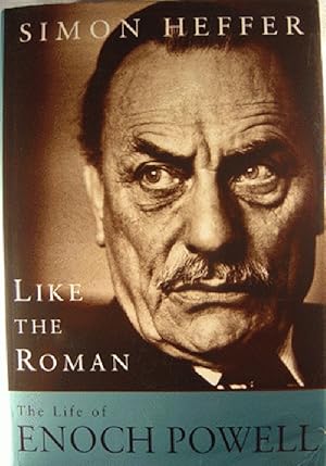 Image du vendeur pour Like the Roman : The Life of Enoch Powell mis en vente par Strawberry Hill Books