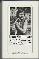 Die talentierte Miss Highsmith : Leben und Werk von Mary Patricia Highsmith. Aus dem Amerikan. vo...