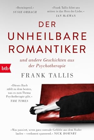 Der unheilbare Romantiker & andere Geschichten aus der Psychotherapie