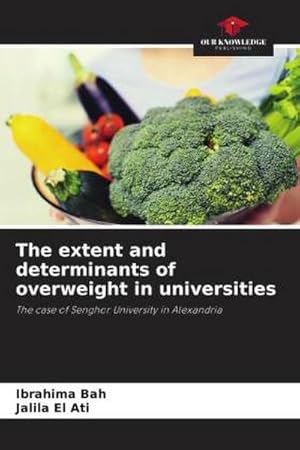 Bild des Verkufers fr The extent and determinants of overweight in universities zum Verkauf von BuchWeltWeit Ludwig Meier e.K.