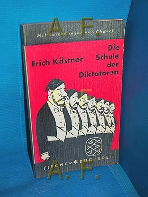 Bild des Verkufers fr Die Schule der Diktatoren : eine Komdie in neun Bildern Erich Kstner , mit Zeichnungen von Chaval zum Verkauf von Antiquarische Fundgrube e.U.