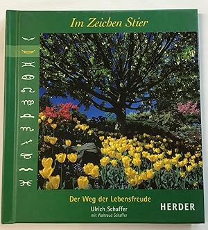 Im Zeichen Stier : Der Weg der Lebensfreude.