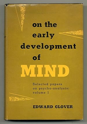 Bild des Verkufers fr On the Early Development of Mind. Selected Papers on Psycho-Analysis, Volume I. zum Verkauf von Between the Covers-Rare Books, Inc. ABAA