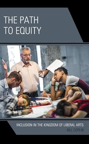 Seller image for Path to Equity : Inclusion in the Kingdom of Liberal Arts for sale by GreatBookPrices