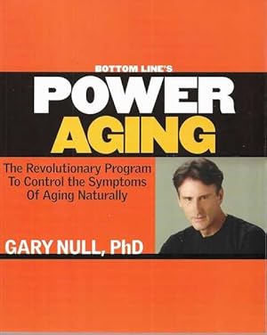 Seller image for Bottom Line's Power Aging: The revolutionary program to control the symptoms of aging naturally for sale by Leura Books