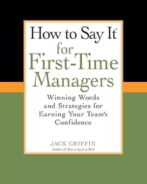 Seller image for How to Say It for First-Time Managers: Winning Words and Strategies for Earning Your Team's Confidence (Paperback or Softback) for sale by BargainBookStores