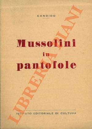 Mussolini in pantofole.