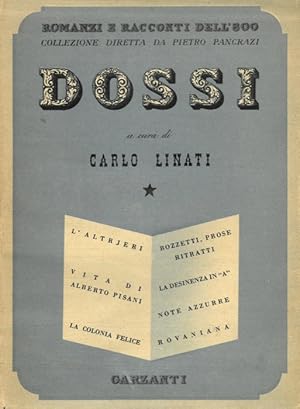 Dossi. A cura di C. Linati. (Romanzi. L'Altrjeri, Vita di Alberto Pisani, La colonia felice. Bozz...