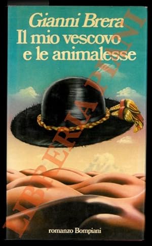 Bild des Verkufers fr Il mio vescovo e le animalesse. zum Verkauf von Libreria Piani